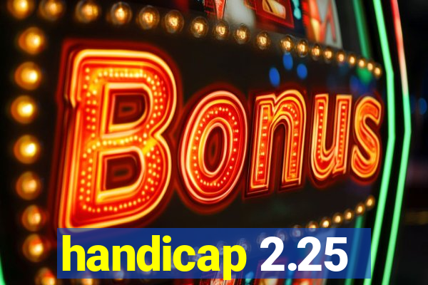 handicap 2.25